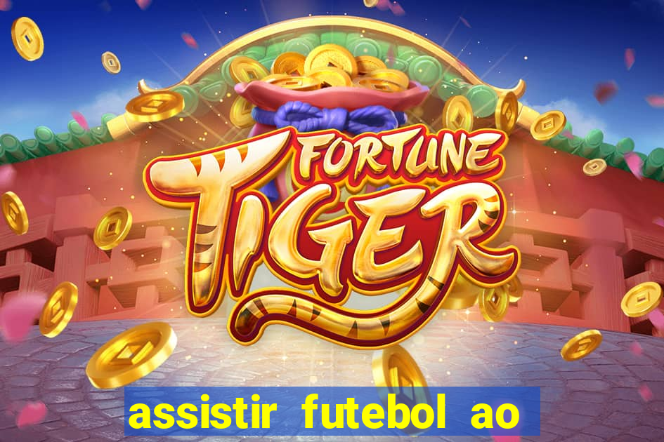 assistir futebol ao vivo rcm